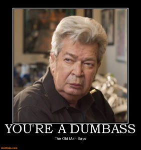 youre-a-dumbass-pawn-stars-old-man-demotivational-posters-1329070897